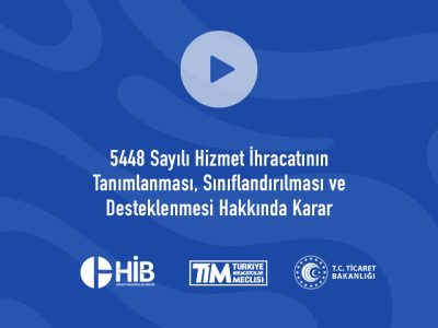 HİZMET İHRACATININ TANIMLANMASI, SINIFLANDIRILMASI VE DESTEKLENMESİ HAKKINDA KARAR